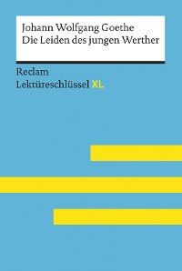 Cover Die Leiden des jungen Werther von Johann Wolfgang Goethe: Reclam Lektüreschlüssel XL