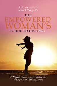 Cover The Empowered Woman’s Guide to Divorce