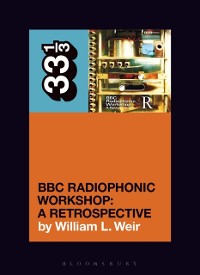 Cover BBC Radiophonic Workshop's BBC Radiophonic Workshop - A Retrospective