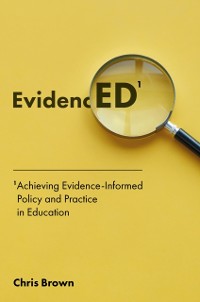 Cover Achieving Evidence-Informed Policy and Practice in Education