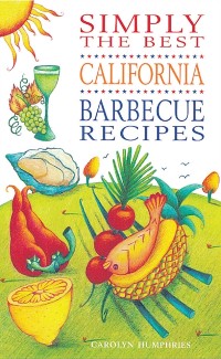 Cover Simply the Best California BBQ Recipes