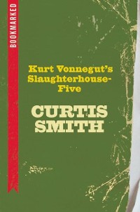 Cover Kurt Vonnegut's Slaughterhouse-Five: Bookmarked