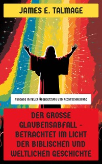 Cover Der große Glaubensabfall - Betrachtet im Licht der biblischen und weltlichen Geschichte