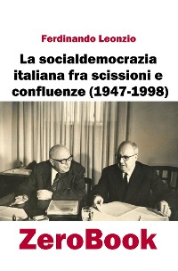 Cover La socialdemocrazia italiana fra scissioni e confluenze (1947-1998)