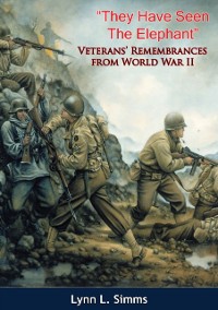 Cover &quote;They Have Seen The Elephant&quote;: Veterans' Remembrances from World War II