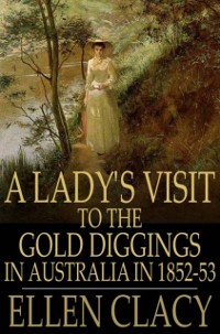 Cover Lady's Visit to the Gold Diggings in Australia in 1852-53