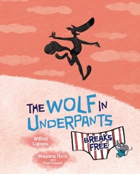 Cover Wolf in Underpants Breaks Free