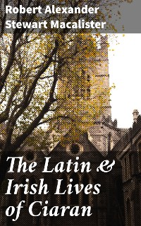 Cover The Latin & Irish Lives of Ciaran