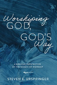 Cover Worshiping God, God’s Way