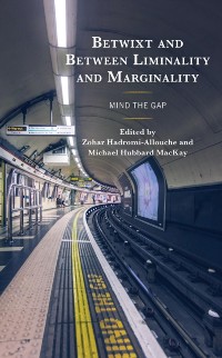 Cover Betwixt and Between Liminality and Marginality