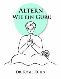 Cover Altern Wie ein Guru