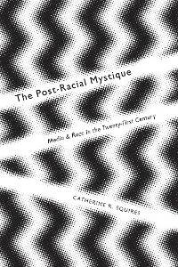 Cover The Post-Racial Mystique