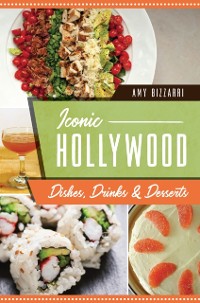 Cover Iconic Hollywood Dishes, Drinks & Desserts