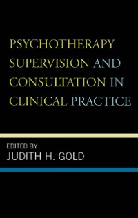 Cover Psychotherapy Supervision and Consultation in Clinical Practice