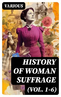 Cover History of Woman Suffrage (Vol. 1-6)