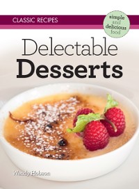Cover Classic Recipes: Delectable Desserts