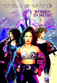 Cover Tribute: Women in Music:  Olivia Newton-John, Whitney Houston, Donna Summer & Selena Quintanilla Pérez