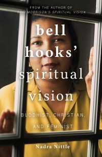 Cover bell hooks' Spiritual Vision