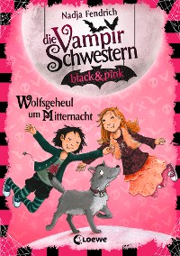 Cover Die Vampirschwestern black & pink (Band 4) - Wolfsgeheul um Mitternacht