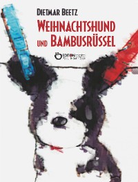 Cover Weihnachtshund und Bambusrüssel