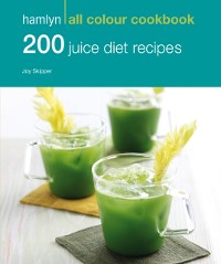 Cover Hamlyn All Colour Cookery: 200 Juice Diet Recipes