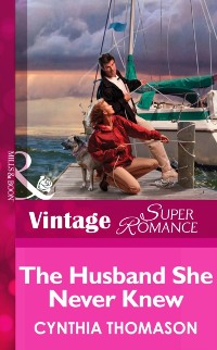 Cover Husband She Never Knew (Mills & Boon Vintage Superromance) (Marriage of Inconvenience, Book 11)