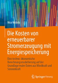 Cover Die Kosten von erneuerbarer Stromerzeugung mit Energiespeicherung