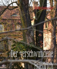 Cover Der verschwundene Friedrich