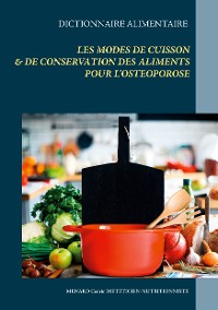 Cover Dictionnaire alimentaire des modes de cuisson et de conservation des aliments pour le traitement diététique de l'ostéoporose