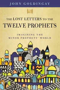 Cover Lost Letters to the Twelve Prophets