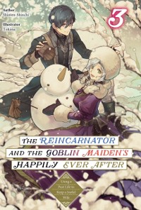 Cover Reincarnator and the Goblin Maiden's Happily Ever After: Using a Past Life to Keep a Joyful Wife Volume 3