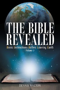 Cover The Bible Revealed: Basic Instructions Before Leaving Earth