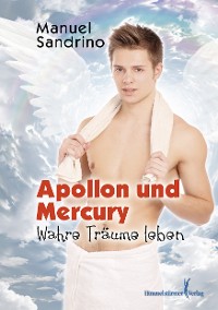 Cover APOLLON und Mercury: Wahre Träume leben