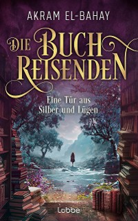 Cover Die Buchreisenden - Eine Tür aus Silber und Lügen