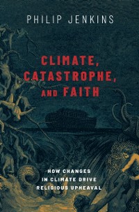 Cover Climate, Catastrophe, and Faith