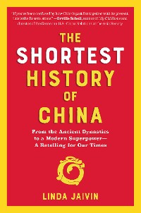 Cover The Shortest History of China: From the Ancient Dynasties to a Modern Superpower - A Retelling for Our Times (Shortest History)