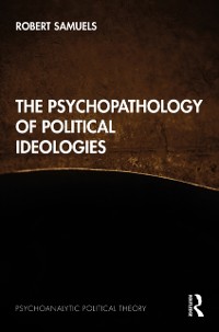 Cover Psychopathology of Political Ideologies