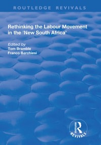 Cover Rethinking the Labour Movement in the 'New South Africa'