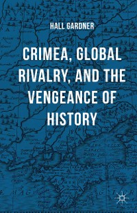 Cover Crimea, Global Rivalry, and the Vengeance of History