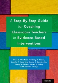 Cover Step-By-Step Guide for Coaching Classroom Teachers in Evidence-Based Interventions