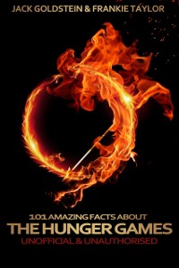 Cover 101 Amazing Facts about the Hunger Games