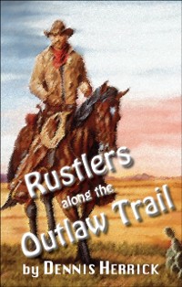 Cover Rustlers Along the Outlaw Trail