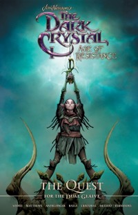 Cover Jim Henson's The Dark Crystal: Age of Resistance: The Quest for the Dual Glaive