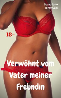 Cover Verwöhnt vom Vater meiner Freundin