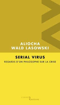 Cover Serial Virus. Regards d''un philosophe sur la crise