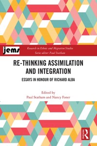 Cover Re-thinking Assimilation and Integration : Essays in Honour of Richard Alba
