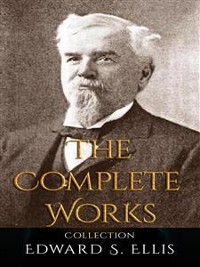 Cover Edward S. Ellis: The Complete Works