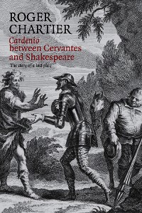 Cover Cardenio between Cervantes and Shakespeare