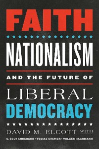 Cover Faith, Nationalism, and the Future of Liberal Democracy