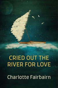 Cover Cried Out the River for Love